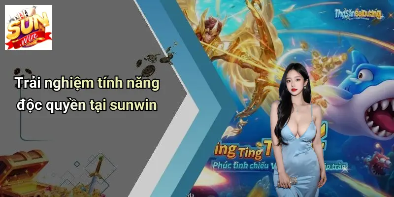 Bắn Cá Đạn Thần: Trải Nghiệm Giải Trí Đỉnh Cao Tại SUNWIN 3 Trải nghiệm tính năng độc quyền tại sunwin