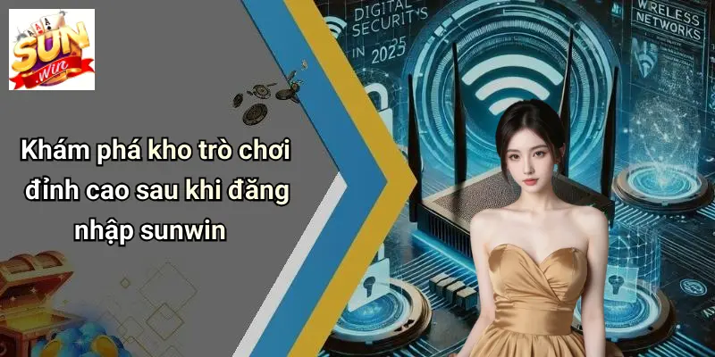 Đăng Nhập SUNWIN: Cánh Cửa Đến Thế Giới Giải Trí Đỉnh Cao 3 Khám phá kho trò chơi đỉnh cao sau khi đăng nhập sunwin