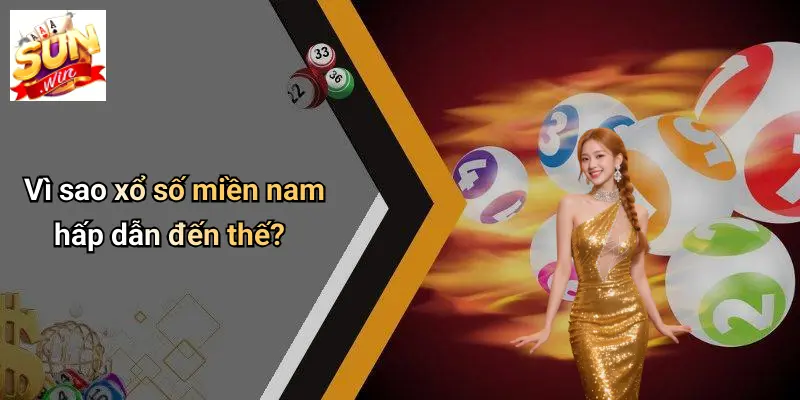 Xổ Số Miền Nam: Khám Phá Thế Giới Giải Trí Đầy Hấp Dẫn Tại SUNWIN 2 Vì sao xổ số miền nam hấp dẫn đến thế?